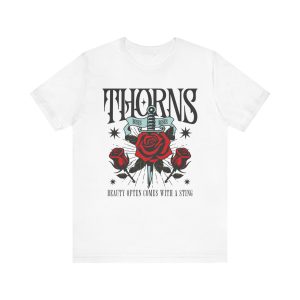 Thorns Graphic Tee - 'Beauty Often Comes With a Sting'